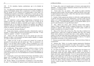 34                                                                                   La Marca de la Bestia                                                         11

230     Y Ud. metodista, bautista, presbiteriano, que se ha burlado de               72 Y luego, ellos, como en el segundo grupo, o el tercero, cuarto grupo de los
pentecostés…                                                                         apóstoles… Y luego de repente, empezaron a discutir el uno con el otro. Y se
231 Y yo digo que los pentecostales necesitan una buena paliza chapada a la          separaron en un pequeño ismo.
antigua, del Evangelio, porque ellos se organizaron. La misma Asambleas de           73    Tomen todos Uds. una iglesia… Allí, cuando esa iglesia metodista
Dios ha entrado en la--la mayoría de los pentecostales se han unido a la             Wesleyana estaba en poder, ella tenía poder cuando Juan Wesley estuvo aquí.
confederación de iglesias, tan formales e indiferentes. Y lo peor que yo haya        La iglesia luterana lo fue en su día; y todas. Pero, dejen que muera el fundador,
visto al Espíritu Santo ser tratado, casi, fue por un predicador pentecostal. Así    una vez, y entonces se descarrían.
que no piensen que son salvos porque Uds. pertenezcan a la iglesia                   74 Cuando el Señor apareció por primera vez allá atrás; cuando querían que
pentecostal.                                                                         yo iniciara, que hiciera de Esto una organización, y así por el estilo. Fui acá
232 Ud. solamente es salvo cuando verdaderamente es bautizado con el                 arriba, y yo vi donde Dwight Moody, el gran fundador, del Instituto Bíblico
Espíritu de Dios, por el Espíritu Santo, unido con Él en el poder de Su              Moody. Y pensé: "¡Si Dwight Moody pudiese ver este Instituto Bíblico; por lo
resurrección, saliendo con señales y maravillas que le siguen a ese Espíritu a       que él se paró firmemente, y lo que ellos hacen ahora!".
dondequiera que va. Las señales les siguieron a los profetas. Las señales le         75 Dije: "¡Miren esto, miren!, ¿Qué si Wesley, Calvino, Knox, Finney,
siguieron a Jesucristo. Las señales les siguieron a los apóstoles. Él dijo: "Estas   Sankey o Finney, cualquiera de ellos, se pudiese levantar hoy y ver dónde se
señales les seguirán", hasta que Él regrese de nuevo.                                encuentra la iglesia?" ¡Oh, hermano! ¿Ven? El primer grupo, cuando ese
"¿Eso fue lo que dijo, Hermano Branham?"                                             hombre está parado allí, él sostiene la Verdad.
233 "Id por todo el mundo, y predicad este poder y demostración a todas las          76 Miren al Dr. Dowie allá en Zion City. Pues, hoy ellos se burlan de la
naciones". Y todavía faltan dos tercios de ella que nunca lo han oído. "Y estas      sanidad Divina, siendo que la ciudad fue fundada sobre Ella. Pero cuando
señales les seguirán". "¡A ellos!" "¡A cada nación!"                                 Dowie murió, entonces se levantó Juan Lake y todos aquéllos. Luego, de
234 ¡Gloria! ¡Fiu! ¡Oh, hermano! Tal vez Ud. pensará que estoy loco.                 repente, eso salió por todos lados hasta el punto que ya las Asambleas de Dios
Hermano, le digo; a mí me encanta esta buena religión chapada a la antigua.          han entrado en eso, y son un gran montón de formales y todo eso. Y la iglesia
¡Sí, señor, lo ancla a uno en Cristo!                                                está perdida, descarriada y en una condición horrible.
235 ¿Ahora ven Uds. lo que es la marca de la bestia? Es la marca de                  77 Entonces encontré donde la Biblia dice que: "David sirvió bien al Señor en
apostasía. Es una persona que sólo piensa que: "Pues, yo pertenezco a la             su generación".
iglesia, y soy tan bueno como los demás. ¿Acaso no pertenezco yo a esta              78 Entonces dije: "Señor, yo no quiero ninguna organización. Permíteme
iglesia?". ¿Y se da cuenta Ud. de dónde vino esa organización de iglesia en la       servirte con todo mi corazón mientras viva aquí". Eso es correcto. "Y luego,
que Ud. está confiando? ¿Se da cuenta Ud.?                                           Tú tendrás a otro hombre cuando yo me haya ido. Tú tendrás a alguien que
236 La Biblia dice: "El que adorare a la bestia, recibiere su marca, o la letra      tome su lugar". Eso es todo.
de su nombre", ahora, observen: "en la frente o en la mano", eso es                  79 No traten de edificar sobre otro. Uds. no pueden hacer una fogata en el
conocimiento o hecho. Eso no significa que Ud. tiene un tatuaje grande en su         mismo sitio. Israel tenía que seguir viajando. Cuando se detenían, se
rostro. No tiene que ser eso. No está hablando de lo exterior. Está hablando de      descarriaban. Tenían que seguir andando todas las noches; hacían una nueva
lo espiritual.                                                                       fogata cada noche, seguían avanzando. Y eso es lo que nosotros tenemos que
237 Y obsérvenlo y vean lo que él sabe de las Escrituras. Escúchenlo y vean a        hacer. Lo que Lutero tuvo estaba bien; eso era para el día de Lutero. Lo que
dónde va él. "Si alguno no tiene esta doctrina, no hay Luz en él", dice la           Wesley tuvo estaba bien; eso era para el día de Wesley. Lo que los de la
Biblia. ¿Ven? ¿Ven? Vigilen a dónde va él. Vigilen lo que hace.                      Santidad tuvieron estaba bien; eso era para su día. Nosotros estamos viviendo
                                                                                     en otro día. Ahora, nosotros estamos avanzando. Habrá un día después de
238 Él dice: "Bueno, yo soy protestante. Yo pertenezco a esta cierta iglesia.        nosotros, vendrá así igual. Pero andemos en la Luz mientras que la Luz está
Sí, señor". Y los domingos Ud. apenas le tiene el suficiente respeto para entrar     aquí ahora.
 
