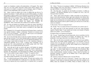 30                                                                                La Marca de la Bestia                                                          15

cuando sus fundadores estaban allí predicándoles el Evangelio. Pero ahora         101 Dicen: "Nosotros no enseñamos la Biblia". [EI Hermano Branham toca
ellos van a los cines, bailes, televisión, fuman, hacen todo lo demás (¡Uds.      sobre el púlpito varias veces.-Ed.] Dicen: "La iglesia es la voz. No importa lo
saben que es la verdad!), se quedan en casa el domingo. ¿Qué es? Porque su        que diga la Biblia; es lo que diga la iglesia".
ramera se está comportando como su mamá. Así es. Así es.                          102 Pero Dios dijo: "La palabra de todo hombre sea mentira, y la Mía sea
201 Ahora, veamos en dónde está el color. La Biblia dijo que ella era "la         verdadera". [EI Hermano Branham toca en el púlpito tres veces.- Ed.] Ud.
madre de las rameras". Y todos saben que esa era la Roma pagana, o la señora      tiene que tomar su decisión.
Roma papal, la iglesia católica. En un momento les mostraré en dónde está ella    103 Ahora, aquel asunto Nicolaíta se había convertido en una doctrina, y
sentada posicionalmente en la tierra. Correcto. Dónde está ella y quién es, la    luego se hizo una persecución. Ahora, aquí viene saliendo en los últimos días.
Biblia lo dijo, no yo, la Biblia. Y dijo que ella produjo muchas iglesias hijas   Luego vino un oasis, a través de las edades del oscurantismo y la persecución;
después de ella. Muy bien, ahora, metodista y bautista, luterana y así            luego vino una disminución en la primera reforma, lo cual fue Martín Lutero.
sucesivamente, vean Uds. adónde han llegado, una "MADRE DE                        Martín Lutero protestó contra la iglesia católica, por causa de eso él salió ahí y
RAMERAS." Ellas vivieron bien, pero cuando la Luz comenzó a brillar…              tomó esa comunión…
202 Es como un montón de cucarachas en la época de verano. Encienda la            Y ellos decían: "Este es el cuerpo de Cristo".
luz, y el… donde una cucaracha esté comiendo una mazorca de maíz o algo
así, y encienda la luz y vean cómo corren a esconderse lo más rápido que          104 Él dijo: "No es el cuerpo de Cristo. Es una hostia, eso es todo lo que es".
pueden.                                                                           105 Ellos creen que es una santa eucaristía, lo cual: una "santa eucaristía"
203 Predíquele Ud. el Evangelio del bautismo del Espíritu Santo a muchas de       significa 'Espíritu Santo'. Y que cuando uno la toma, está tomando al Espíritu
estas iglesias formales e impías, y obsérvelas: "Nosotros no creemos en tal       Santo en su cuerpo". Y eso es incorrecto.
cosa. Yo no creo en ninguna…" ¿Por qué? Ud. sabe lo que es en un principio.       El Espíritu Santo es el bautismo del Espíritu.
Eso es correcto. Eso es exactamente correcto.                                     106 No que: "Cuando llegó el día de Pentecostés, vino un sacerdote y les dio
204 Yo no estoy diciendo nada en contra de su iglesia; hermano, Uds. tienen       una santa eucaristía, una hostia en la lengua". Ni tampoco que: "Vino un
gente allí que son joyas. Yo no estoy diciendo nada en contra de los católicos.   predicador y roció agua sobre ellos y les estrechó la mano". No, señor.
Yo amo a los católicos igual como amo a los del Tabernáculo Branham. No es        107 "Mas vino del cielo un estruendo como de un viento recio que soplaba y
a Ud. amigo, a quien trato de censurar. No es a Uds., metodistas, bautistas y     llenó toda la casa donde estaban sentados". Esa es la Escritura. Eso es lo
Tabernáculo Branham. No es a Uds., a quienes estoy censurando. ¡Es al             correcto. Eso es lo que pasó en aquella Iglesia, y eso es lo que aconteció
pecado que Uds. están permitiendo que el diablo ponga sobre Uds.! Sólo            cuando la Luz está brillando en este día. Allá es donde la Luz se abrió paso; y
porque Uds. van a la iglesia piensan que son salvos.                              aquí es donde la Luz se abre paso.
205 Jesús dijo que el que no naciere del agua y del Espíritu de ninguna           108 Ahora, si duda de alguna de las Escrituras que estoy citando, póngala
manera entraría en el Reino. Entonces cuando Ud. recibe el bautismo del           aquí sobre… Le daré el lugar donde eso se encuentra en las Escrituras. Muy
Espíritu Santo, "Estas señales seguirán a los que creen". Eso es directamente,    bien. Por supuesto, sólo en un rato como éste… Por lo general cuando lo
hermano. No directamente, sino directamente de la Biblia. Jesús nunca dijo:       vemos minuciosamente, tomamos semanas y meses, todas las Escritura, las
"Tal vez estas señales le sigan a algunos", Él dijo: "Le seguirán a ellos".       buscamos, tenemos a la gente con sus Biblias. Pero si tiene alguna duda,
206 "Oh", Ud. dice: "Yo creo que eso fue para los apóstoles. Yo creo que          hágamelo saber. Muy bien.
sólo hubo un grupo de apóstoles y eso fue allá en el principio".                  109 Entonces, después de Martín Lutero vino Juan Wesley.
207 Y la misma lección que tuvimos anoche: "Él tenía siete estrellas en Su        110 Martín Lutero salió con el catecismo, y muchas cosas. Salió con un
mano", y cada estrella habría de ser dada por Luz a cada edad, (correcto), así    bautismo; él salió dando un bautismo trinitario que nunca fue enseñado en la
como hay un apóstol allí; hay un apóstol allí; y un apóstol allí; y un apóstol    Biblia, nunca fue enseñado en la Biblia. Nunca se bautizó a nadie en un
 