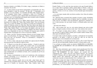16                                                                                    La Marca de la Bestia                                                           29

bautismo trinitario, en la Biblia. Si lo hubo, venga y muéstreme en dónde se          Estados Unidos, y es ley; pero hay otras naciones en las que él puede hablar y
encuentra. No está allí.                                                              no es nada. Pero la jerarquía católica puede hablar en Roma y todas las
111 La única manera en que fueron comisionados a ser bautizados, fue: "Id y           naciones lo aclaman. Eso es correcto. Ahí está él. Ahora, vamos a ver adónde
haced discípulos a todas las naciones". Él dijo allá: "Y bautizadlos en el            está él, y veremos si es él o no, veremos si él esta ilustrado aquí correctamente.
Nombre", no en los nombres, "en el Nombre del Padre, Hijo, Espíritu Santo".           Muy bien.
Y los discípulos fueron luego y bautizaron a todos en el Nombre de                    ...y vi a una mujer sentada sobre una bestia escarlata, (rica), llena de nombres
"Jesucristo", y mandaron a que si alguien había sido bautizado de otra manera,        de blasfemia…
tenía que venir y ser rebautizado nuevamente antes de poder recibir el Espíritu       195 Bautismo falso; economía falsa; guiando a la gente a ciegas, diciéndoles
Santo. Y aquí salió la iglesia Católica…                                              que ellos pueden solamente venir a la iglesia, hacer su confesión y así por el
112     Indique algún lugar en la Biblia donde alguna persona haya sido               estilo, rezar un "Ave María", hacer una penitencia. ¡Ignorancia! ¡Tonterías! Yo
bautizada en el nombre del: "Padre, Hijo, Espíritu Santo". Esto está bastante         no sé cómo personas con una mente sensata y civilizada podría creer tales
claro, ¿no es cierto? El sábado en la noche es la noche de las preguntas. Lo          cosas.
explicaré. Podremos aclarar eso. Muy bien. Muy bien. Quiero que alguien me            …que tenía siete cabezas...
pueda mostrar algún lugar donde alguien haya sido bautizado en el nombre del
"Padre, Hijo, Espíritu Santo", y yo me bajaré del púlpito y diré que soy un           196 Ahí lo tienen Uds. otra vez, este mismo demonio que está en todas
hipócrita. Todo el que se había bautizado de cualquier otra forma, tenía que          partes, el dragón escarlata, la bestia y todo, tiene "siete cabezas; diez cuernos".
venir y ser rebautizado de nuevo en el Nombre de Jesucristo para recibir el           197 "Y la mujer", la mujer, ahora, la iglesia… Ahora, la bestia es el "poder"
Espíritu Santo. Exactamente así es. Eso es lo que dice la Biblia.                     que ella tenía, la iglesia católica romana, pero el poder católico romano. Pero,
113 Ahora, ¿ven Uds.? Nosotros tomamos teoría en vez de la Verdad. Ahora,             ahora aquí está hablando la iglesia.
miren en las Escrituras. No digan que: "Bueno, el Hermano Branham dijo".              Y la mujer estaba vestida de púrpura y escarlata, y adornada de oro de piedras
Pero vean Uds. las Escrituras. Tomen su concordancia y búsquenlo. Y                   preciosas y de perlas, y tenía en la mano un cáliz de oro lleno de
entonces tan pronto…                                                                  abominaciones y de la inmundicia de su fornicación;
114 Si Uds. se fijan, cada una de esas edades de la iglesia tenía Su Nombre,          198 Ahí está ella, y es una iglesia que Uds. conocen. ¿No es cierto? Tiene que
hasta que pasó por esta edad de la iglesia oscura.                                    estar allí; ella está representada. Sigamos leyendo y veremos quién es ella.
115 Y fíjense en ese tipo allá en la iglesia ortodoxa… Cuando la edad más             Y en su frente un nombre escrito, un misterio: BABILONIA LA GRANDE,
oscura estaba vigente (de los judíos), fue cuando Acab, en la prosperidad             LA MADRE DE LAS RAMERAS Y DE LAS ABOMINACIONES DE LA
después del gran rey antes de él; y antes de eso, tenía a todo Israel en una          TIERRA.
condición hermosa. Y Acab vino como un creyente fronterizo, una condición             199 Muy bien, protestantes, aquí es donde viene la presión para Uds. Uds.
tibia, y fue y se casó con esta princesita (Jezabel), que era una idólatra, y se la   admiten que ella es una prostituta, pero ella era la "MADRE" (¿de qué?, ¿de
trajo, introduciendo así la idolatría en Israel. ¿No se acuerdan de eso? Es un        hijos?) "DE RAMERAS". Es decir, mujeres. ¿Es correcto eso? [La
tipo muy hermoso.                                                                     congregación dice: "Amén".-Ed.] Eso sería iglesias entonces. ¿Es correcto?
116 Cuando el protestantismo se casó con el catolicismo, ellos introdujeron           ["Amén"]. Entonces ella es la iglesia madre. ¿No es cierto? ¿De dónde vino
idolatría nuevamente en el cristianismo, en la edad de oscurantismo;                  Martín Lutero? Del catolicismo. ¿De dónde salieron todas estas? Del
exactamente, geográficamente.                                                         catolicismo, trayendo su misma doctrina, Uds. se inclinan a ella.
117     Ahora, observen cuando sale en este lado. ¿Aquí tienen qué? Un                200 Ahora, la mujer más vulgar en Jeffersonville puede producir una buena y
substituto para el Espíritu Santo: una hostia. Un sustituto para el bautismo en       verdadera muchacha virgen. Eso es correcto. Y ella puede vivir rectamente si
agua en el Nombre de Jesucristo; Padre, Hijo, Espíritu Santo. Ellos                   lo desea. Y así también la iglesia luterana, la metodista y la bautista y la
                                                                                      presbiteriana y así sucesivamente; ellos vivieron rectamente por un tiempo
 