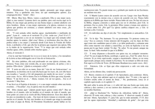 28                                                                                  La Marca de la Bestia                                                       17

189    Perdónenme. Voy demasiado rápido; pensando que tengo quince                  sustituyeron todo. Yo puedo tomar eso y probarlo por medio de las Escrituras;
minutos. Voy a quedarme otra hora, así que manténganse quietos. [La                 un sustituto tras otro.
congregación dice: "Amén". -Ed.]                                                    118 Y Martín Lutero estuvo de acuerdo con eso. Luego vino Juan Wesley
190 Miren. Muy bien. Miren, vamos a analizarlo. Ella es una mujer sucia.            exactamente con la misma cosa, y estuvo de acuerdo con eso. Nunca hubo
¿Qué es una ramera? Lamento decir esa palabra, pero está escrita aquí en la         alguien en la Biblia que fuese rociado. Nunca hubo tal cosa. No hay tal cosa en
Biblia. Es una mujer que profesa ser una buena mujer y comete adulterio con         la Biblia, ninguna comisión u orden para eso en lo absoluto, pero Uds. lo
otros hombres. Ahora, si una mujer representa a la iglesia, entonces es una         permiten. Eso es cierto. Uds. lo permiten. Ellos vienen y toman este salerito y
iglesia que profesa ser cristiana, y comete adulterio con otras cosas. ¿Es          lo rocían sobre Ud. ¿Por qué? La iglesia católica empezó eso, y Uds. se
correcto eso?                                                                       inclinan a ello. Correcto.
191 "Y está sentada sobre muchas aguas: muchedumbre y multitudes de                 119 Un individuo me dijo el otro día: "Ud. simplemente es anticatólico. Ud.
gente". Lean el… como en el versículo 15 y Uds. verán eso. ¿Ven? O el 17,           es…"
por ahí. Llegaremos a eso en un momento. La mujer que está sentada sobre            120 Yo le dije: "No, hermano. Yo soy protestante. Yo protesto contra esa
muchas aguas; la ramera. ¡Qué cosa! Ahora, si tuviésemos días tras días, yo         cosa." Eso es correcto. Como ministro del Evangelio, con los hijos de Dios
podría tomar a esa mujer y rastrearla desde Caín hasta la Venida del Señor          aquí como mis candidatos para el cielo, y yo debo predicarles y sentarme ante
Jesús, y probarles a Uds. que ella fue la primera que organizó una iglesia. Ella    ellos como maestro con señales y maravillas, yo sería un hipócrita si no me
es la madre de la organización. Vean: "Y la mujer que está sentada sobre            parara por lo que fuere verdad. Yo dije: "Sí, señor. Yo me pararé, aunque me
muchas aguas, sobre, sentada sobre muchas aguas…".                                  mate. Lo haré. Sólo enseñaré lo que es la Biblia".
Ahora, el versículo 2.                                                              121 Y estoy dispuesto a discutirlo con quien sea, en cualquier momento.
…Con la cual han fornicado los (r-e-y-e-s) reyes de la tierra, y los moradores      ¿Ven? Ya sea el papa de Roma, arzobispo, o quien sea. ¿Ven? Sí, señor. Eso es
de la tierra se han embriagado con el vino de su fornicación.                       correcto. Si yo estoy equivocado, vengan a mostrármelo. Ahora, yo no estoy
192 En otras palabras, ella está profesando ser una iglesia cristiana, alta,        equivocado, porque estoy citando la Escritura. Yo no tomaré su libro de texto.
hermosa. Vean cómo está vestida ella, en unos momentos, de perlas y oro y           Éste aquí es el Libro de Texto. [El Hermano Branham toca cuatro veces. -Ed.]
piedras. Ellos dicen: "¿Quién es semejante a ella?".                                122    Entonces, Uds. se fijan que ellos empezaron a salir con toda esta
193 Y tenía un cáliz en su mano, lleno del "vino de sus fornicaciones", su          formalidad.
inmundicia, su doctrina con la cual ella hacía que los reyes, oh, con sólo hacer    Ahora, en los últimos días, vendrá una persecución.
una rezadita y "sacarlo a Ud. del purgatorio por medio de sus rezos", y todas       123 Bueno, estamos en el capítulo 13 de Apocalipsis, para comenzar. Ahora,
estas cosas. Así es. Allí lo tienen. Esa es la Palabra de Dios que estoy leyendo.   si Uds. se fijan, más adelante aquí en el capítulo, dice: "Y miré, y he aquí el
Miren: "Y me llevó en el…" Ahora, veamos, Ud. tal vez quiera… Ese es el             Cordero estaba sobre el monte de Sinaí…" No, perdónenme, estoy en el
versículo 3. Muy bien.                                                              capítulo equivocado, es el capítulo 13:
Y me llevó en el Espíritu al desierto; y vi a una mujer sentada sobre una bestia    Me paré sobre la arena del mar, y vi subir del mar una bestia que tenía siete
escarlata… ("Escarlata", rica, la iglesia más rica del mundo.)                      cabezas y diez cuernos; y en sus cuernos diez diademas; y sobre sus cabezas,
194 Ellos claman aquí: "¿Quién puede hacer guerra contra ella?". Hay un             un nombre blasfemo.
hombre en el mundo, sólo un hombre en el mundo, de todo el mundo, que               124 ¿Qué es blasfemia? Es: "burlarse de, ridiculizar, hablar de". Ahora,
tiene poder así como en la visión del Rey Nabucodonosor. Esos diez dedos de         observen. Él tenía siete cabezas y diez cuernos. Y observen cuando él subió
los pies se extendieron a cada… Ese trazo de hierro romano se extiende a cada       del mar. Ahora, Apocalipsis 17, para Uds. que lo están anotando, 17:15, dice
nación en el mundo. No hay otro hombre en el mundo que tenga la autoridad           que las aguas representan: "densidad y multitudes de gente". Así que esta
que tiene el papa de Roma. El Presidente Eisenhower puede hablar en los
 