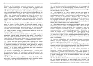 20                                                                                  La Marca de la Bestia                                                         25

Biblia dice que Dios tomó a esos hombres de corazón cruel y los puso en Sus         166 Así fue cómo comenzó la dispensación gentil, con una forma pagana de
manos, y fueron instrumentos en Sus manos para cumplir Su voluntad, y para          adoración religiosa, con una persecución para hacerlos inclinarse a eso. Y la
regresarle a ella exactamente lo que merecía. Así es. Esa es la Palabra.            Biblia predice que terminará igual: "un Hombre santo", Jesucristo; una imagen
138 Hermano, ¡Ud. simplemente no se da cuenta de lo sagaces que son estas           a Él, para adorarla, y así por el estilo.
cosas! Recuerden que Jesucristo dijo que el anticristo sería tan parecido que       167 Uds. recuerdan, en "El Libro De Mártires De Foxe", ellos ponían un
engañaría a los mismos escogidos. Dijo: "Ahora, no dejéis que nadie os              crucifijo ante ellos, les ponían un buey en cada brazo, y decían... Si Ud. no
engañe". Dijo: "No seáis como los paganos que repiten sus oraciones una y           renunciaba al protestantismo y se hacía católico y "besaba este crucifijo". Ellos
otra vez: 'Salve María, bendita eres, llena de gracia, y bendita eres…'". Dijo:     dirigían a un buey por una dirección, y otro por la otra, y los partían en
"No seáis como los paganos que usan vanas repeticiones". Él dijo: "Y tampoco        pedazos. Los quemaban en las hogueras. Les hacían de todo. Yo he estado en
llaméis a nadie Padre en esta tierra, porque tenéis un solo Padre, que está en el   esas catacumbas antiguas y sé de lo que estoy hablando. Y ¿ven Uds.?, eso es
cielo".                                                                             cierto. Y allí están sus restos. Y noten cómo pasaron ellos por los días del
139 Pero Uds. se voltean y se casan con eso, Uds. lo hacen de todos modos,          martirio antes de Martín Lutero. Según la Biblia, también…
porque es popular. El diablo siempre ha tenido algo popular. Desde el               168 Ahora, noten con atención nuevamente. Quiero que se fijen en una cosa
principio siempre ha sido "una forma de religión". Caín tuvo eso mismo. Aquí        tan tremenda. ¿Cómo se deshizo ese reino Babilónico? Una noche cuando ellos
está su espíritu introduciéndose aquí mismo a través del anticristo; y aquí         fueron allá y tomaron los vasos sagrados de Dios, y comenzaron a beber vino
viene Abel, el asesinado, también. Eso es correcto. Noten, y ahora observen.        en ellos, comenzaron a divertirse en grande, y trajeron a un montón de
140 Todas esas bestias allá atrás, culminaron aquí en una sola, la cual fue         mujeres, concubinas, y estaban bailando, parrandeando y divirtiéndose en
llamada el "dragón escarlata", el diablo.                                           grande. ¿Es correcto eso? [La congregación dice: "Amén".-Ed.] Y en ese
                                                                                    momento apareció una escritura en la pared: "Mene, Mene, Tekel Uparsin".
141 Ahora, tomemos el versículo 15 del capítulo 13. Ahora Uds. ven que esa          ¿Es correcto eso? ["Amén".] Y ellos fueron y trajeron a todos sus caldeos, sus
Roma era el "trono de satanás". La bestia de siete cabezas y diez cuernos se        hombres inteligentes, los miembros de iglesia tibios, y ninguno de ellos pudo
paró junto al Niño, el Niño Cristo, para devorarlo tan pronto como naciese.         leerlo. Eso es correcto.
¿Quién hizo eso? Herodes, siempre ha sido Roma. En un momento entraremos
en Daniel, si tenemos suficiente tiempo, y si el Señor nos ayuda lo veremos.        169 Pero ellos tenían allí a un varón que sí podía leer lenguas desconocidas
                                                                                    (aleluya), que podía interpretarla. ¿Ven lo que quiero decir? Él podía
142 Como en todas partes de las Escrituras, desde el principio de los gentiles      interpretar lenguas desconocidas. Así fue como terminó.
allá en Génesis, yo puedo probar que Babilonia comenzó en Génesis y termina
en Apocalipsis. Comenzó allá con Nimrod, el hijo de Cam, por medio de               170 Así es como ella terminará ahora, con el poder del Espíritu Santo sobre
idolatría para introducir ídolos, para adorar ídolos. Y ha venido por todo el       un pueblo que está lleno del bautismo del Espíritu Santo, que tiene poder y
trayecto, y en los últimos días es tan sagaz que hasta toma el nombre de            señales y maravillas. Allí está la Iglesia Gentil. Allí está el remanente.
cristianismo, y, sin embargo, ¡es idolatría!                                        171     Así es cómo comenzó, y así es cómo termina, exactamente, un
143 ¿No dijo el gran San Pablo, en 2ª de Tesalonicenses…? Leámoslo, antes           forzamiento a inclinarse ante una religión media pagana. Y Dios interviene en
de continuar más adelante. 2ª de Tesalonicenses, capítulo 2, y veamos lo que        esa hora crucial y escribe en lenguas desconocidas, y el varón lo interpreta. Él
dijo Pablo aquí. Él incluso lo vio en el Espíritu, antes de que llegara al día en   podía interpretar. Él no conocía ese idioma; más nadie lo conocía. Pero él tenía
el que vivimos.                                                                     el mismo Espíritu Santo, el que le permitió interpretar eso, es el mismo
                                                                                    Espíritu Santo en la Iglesia hoy.
144 Bueno, ¡Oh!, cómo es que en el día en que vivimos, las tinieblas en las
que vivimos, y hombres y mujeres andan a tientas aquí en las tinieblas paganas      172 Uds. Lo llaman: "fanatismo". Yo reconozco que ellos tienen mucho de
y ni siquiera lo saben. ¡Qué lástima! Cómo es que el día en que...                  eso. Pero, hermano, allí también hay uno verdadero. Eso es correcto. Uno
                                                                                    verdadero también… El diablo coloca toda clase de imitaciones que él puede,
                                                                                    allí en su camino, para confundirlo a Ud. Y si Ud. no toma a Dios en cuenta y
 