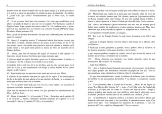 6                                                                                    La Marca de la Bestia                                                         39

ponerlo sobre un ternero tendido allí con las patas atadas; y le ponía esa marca,    …la mujer que has visto es la gran ciudad que reina sobre los reyes de la tierra.
y el pelo y la carne se quemaban; le echaba un poco de alquitrán y lo soltaba.       267 Muéstrenme una ciudad en la tierra que esté reinando sobre los reyes de
Y ¿creen Uds. que corría? Verdaderamente que sí. Pero vean, él estaba                la tierra, en cualquier manera que Uds. deseen, aparte de la jerarquía católica
marcado.                                                                             en Roma, sentada sobre siete colinas. Ni una sola ciudad, nunca lo hubo, y
37 Y así es como Dios hace con nosotros. Ud. tiene que arrodillarse en el            nunca lo habrá; aparte de la Nueva Ciudad que vino del cielo. Eso es correcto.
altar y ser atado de manos y pies de vez en cuando. Pero hermano, cuando el          268 Ahora, un momento. Quiero mostrarles esto otra vez, de manera que el
Espíritu Santo llega a poner una marca sobre Ud., Ud. pudiera correr o gritar,       Señor tome cuidado de bendecirnos a todos mientras leemos esto. Muy bien.
pero Ud. está marcado. Eso es correcto. Ud. está allí. Cuando el Patrón venga,       Observen aquí, estoy leyendo el capítulo 13. Empezaré en el versículo 15.
Él sabrá a dónde pertenece Ud.
                                                                                     Y se le permitió infundir aliento a la imagen...
Pero, ¡ay de ese ternero descarriado, ése que está condenado para ser devuelto
entre los rústicos!                                                                  269 Eso es en los Estados Unidos, lo cual vimos levantarse, ¿ven Uds.?, una
                                                                                     imagen.
38 Ahora, el tiempo de marcar. Y solamente habrán dos jinetes en esto, que
serán Dios y satanás. Satanás tomará a los suyos, y Dios tomará los de Él. En        …para que la imagen hablase e hiciese matar a todo el que no la adorase. (Ese
esta noche vamos a ver quién tiene puesta la marca de satanás, y mañana en la        es el boicot).
noche vamos a ver quién tiene puesta la marca de Dios, de acuerdo con la             Y hacía que a todos, pequeños y grandes, ricos y pobres, libres y esclavos, se
Palabra de Dios.                                                                     les pusiese una marca en la mano derecha, o en la frente;
39 Ahora, aquí está el mensaje del ángel, el versículo 9 del capítulo 14.            y que ninguno pudiese comprar ni vender, sino el que tuviese la marca o el
Leeremos un par de estas Escrituras que tengo anotadas aquí:                         nombre de la bestia, o el número de su nombre.
Y el tercer ángel los siguió, diciendo a gran voz: Si alguno adora a la bestia y a   270    Ahora, observen con atención, con mucha atención, antes de que
su imagen, y recibe la marca en su frente o en su mano,                              terminemos. El versículo 18. Escuchen.
él también beberá del vino de la ira de Dios, que ha sido vaciado puro en el         ... Aquí hay sabiduría.
cáliz de su ira; y será atormentado con fuego y azufre delante de los santos         271 ¿Ven al Espíritu Santo llamando nuevamente a los creyentes en el último
ángeles y del Cordero;                                                               día? Aquel grupito allí, hablándole, llamando al grupito de este día: "Esto es
40 Seguramente que no queremos tener nada que ver con eso. Miren.                    para aquél que tenga sabiduría en la Iglesia. Que él entienda esto".
Y el humo de su tormento sube por los siglos de los siglos. Y no tienen reposo       ... El que tiene entendimiento, cuente el número de la bestia, pues es número
de día ni de noche los que adoran a los que adoran a la bestia y a su imagen, ni     de hombre (no de una nación), de hombre. Y su número es seiscientos sesenta
nadie que reciba la marca de su nombre.                                              y seis.
41 Yo no quiero tener nada que ver con eso, estoy seguro. Sí. Escuchen el            271 Y exactamente sobre la Ciudad del Vaticano… Ahora, no me digan; yo
siguiente versículo, mientras lo considero.                                          tengo "Los Hechos De Nuestra Fe", y todo. ¿Ven? Allá sobre la Ciudad del
Aquí está la paciencia de los santos, los que guardan los mandamientos de            Vaticano, y el Papa está ahí como el "vicario del Hijo de Dios". Tengo a
Dios y la fe de Jesús.                                                               amigos sentados aquí mismo que eran católicos, están aquí y saben que esa es
                                                                                     la verdad. Quizás mi familia antes de mí, también eran católicos. ¿Ven?
42 Ahora, el capítulo 15, y el versículo 2. Y los… Escuchen, en el capítulo 15
y el versículo 2. Ahora, estábamos leyendo entonces del capítulo 14 y el             272 A San Patricio lo llamaron católico, y él nunca fue católico. Dicen que
versículo 9. Ahora, el capítulo 15 [16], y el versículo 2:                           Juana de Arco era una santa; y los sacerdotes la quemaron como bruja. Con
                                                                                     razón Jesús dijo: "Uds. blanquean los sepulcros de lo profetas, y Uds. los
                                                                                     pusieron allí. Uds., sepulcros blanqueados". Eso es correcto.
 