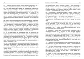 12                                                                                  Experiencia Personal con Dios                                                13

62 Y yo pienso que eso es correcto. La razón de que Ud. puede hacer eso, y          algo. Así que caminé hacia la plataforma, y empecé a llamar para formar la
destellar es porque tiene una experiencia. Una vez Ud. estaba allá arriba.          línea de oración. Y en eso, vi a un muchachito jugando en un granero. Y se
63 Y yo pienso en eso: que un hombre que ha sido nacido de nuevo, y ha              cayó y se lastimó la espalda. Vi a un doctor de bigote blanco, y lentes,
salido de esta vida y ha entrado a otra esfera de bendiciones y gloria, un día de   revisándole la espalda. Lo vi convertirse en un gran hombre, un autor de libros
éstos, el Hijo de justicia brillará a través de esta tierra, y los que tengan esa   y cosas así, y yo simplemente iba diciendo lo que veía.
clase de experiencia serán arrebatados para encontrarse con Él en el aire, allá     68 Y seguí llamando la línea de oración, empecé a llamarla, y entonces oí que
arriba donde ellos han estado en esas esferas de gloria y se han perdido a sí       alguien se levantó y dijo algo. El Sr. Baxter vino a mí en unos momentos y
mismos. Y una vez que han estado en ese lugar ya no se preocupan por quién          dijo: "El hombre que Ud. estaba describiendo está sentado allá en aquella silla,
está a su alrededor. Y cuando entran en esa clase de condiciones con la unción      es el congresista Upshaw". Y dije: "Bueno, yo no sabía nada de él".
del Espíritu, ese Espíritu Maestro, Jesucristo vendrá algún día a reclamar a Su     69 Y entonces él llegó a otro micrófono y dijo: "Eso es exactamente la
iglesia.                                                                            verdad, hijo mío. ¿Cómo llegaste a saber esas cosas?". Le dije: "Yo lo vi en
64 No hace mucho yo estaba leyendo, o era el Hermano Moore, mi hermano.             visión".
Creo que fue un gran escritor de días pasados, dijo que: "Él había visto una de      Y él dijo: "El hombre que te ordenó en la iglesia bautista, el Dr. Davis, me
las escenas más horribles, cuando vio un águila, un ave del cielo, en una jaula.    dijo que viniera aquí. Y es por eso que aquí estoy". Dijo: "He estado yendo a
Y ella había golpeado su cabeza contra los barrotes, y golpeado sus alas contra     servicios de sanidad desde que era un muchacho, tratando de ser sanado.
ellos, a tal grado que se le habían caído las plumas. Ya no tenía plumas en la      "Pero", dijo: "He estado lisiado por sesenta y seis años". Y en ese entonces él
cabeza y en el cuello. Y ella aleteaba, tratando de liberarse, hasta que quedaba    tenía ochenta y seis. Y yo dije: "Bueno, señor, desearía poder hacer algo por
exhausta y se caía, y con sus ojos cansados miraba para todos lados, miraba         Ud. Yo solamente puedo decir lo que veo".
hacia el cielo, adonde pertenecía realmente, pero una jaula la tenía presa, no
podía pasar por entre esos barrotes, miraba con sus ojos cansados".                 70 Y entonces la reunión siguió su curso, y cuando comenzaron a traer a
                                                                                    alguien a la plataforma, yo vi a un doctor con lentes de concha de tortuga
65 Sí, es verdad, esa es una escena terrible. Pero hay otra escena más              parado frente a mí, con un collar redondo, con su bata, una bata médica, de
lastimosa que esa: y es ver a hombres y mujeres, que han nacido a la imagen         brazos cruzados así, moviendo su cabeza, parado ahí en medio del aire. Y miré
del Dios Todopoderoso, que están llamados a ser hijos e hijas de Dios, y están      debajo de él, y él había operado a una niñita de color, a la que le había sacado
aprisionados con cadenas denominacionales, que… Impidiéndoles entrar a las          las amígdalas, y ella había quedado paralizada. Bueno, cuando yo dije eso,
bendiciones que el Dios Todopoderoso quiere para ellos, y al poder de Su            muy debajo de él, una madre de color pegó un grito, y aquí vino ella con la
Presencia de liberación, y de la bendición del Espíritu Santo como cayó en el       carreta en la mano, diciendo: "Señor, ten misericordia; ésa era mi niña y esa es
día de Pentecostés dándoles una bendición, para que ellos pudieran decirle al       la clase de doctor que la operó".
mundo: "Lo que tengo te doy".
                                                                                    71 Y los ujieres tuvieron que mantenerla alejada de la plataforma, porque hay
66 Eso es lo que necesitamos, en esta noche, ese tipo de bendición, un Señor        que tener tarjetas para entrar en la fila. Eso es legítimo, y es la mejor manera
Jesucristo de esa manera. Él se ha levantado de los muertos en esta noche. Él       en que sabemos hacerlo.
está aquí en medio nuestro; Él está aquí para hacer cualquier cosa que le
pidamos, delante del Padre. Él prometió que lo haría. "Lo que pidiereis en Mi       72 Y esa madre arrastró a su niña trayéndola así, y empujó a los ujieres para
Nombre, eso haré".                                                                  todos lados. Y ella quería llegar hasta la plataforma. Y yo miré a la niña y le
                                                                                    dije: "Sí, tía. Esa es la niñita". Y dije: "Bueno, ella es una pequeñita, tenía
67 Cuando el Sr. Upshaw fue sanado, como les dije que les contaría su               cabello negro y liso". Ella dijo: "Sí, eso es cierto". Yo dije: "Bueno, yo…"
testimonio en unos momentos. Yo estaba en los Angeles, California. Nunca en         Dijo: "¿Se pondrá bien mi niña?
mi vida había oído de él. Los diáconos, o los ujieres, acababan de llevarme a la
plataforma. Empecé a llamar la línea de oración, porque el Sr. Baxter acababa       73 Yo dije: "Tía, yo no lo sé. No puedo decirle. Lo único que yo puedo hacer
de predicar un sermón muy poderoso, y no había necesidad de que yo dijese           es decir lo que veo. Eso es todo. Así fue como dijo nuestro Señor Jesús. Él
                                                                                    dijo: 'Yo no puedo hacer nada hasta que el Padre me lo muestre'". Le dije:
 