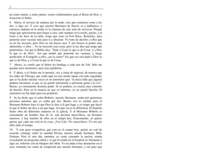 2

un sentir mutuo, y todos juntos, somos colaboradores para el Reino de Dios, y
Jesucristo el Señor.
6 Ahora, el servicio de mañana por la tarde, creo que comienza como a las
dos, o algo así. Y creo que nuestro Hermano de Suecia va a hablarnos, y
entonces mañana en la noche es la clausura de esta serie de servicios. Porque
tengo que apresurarme para llegar a casa, salir mañana en la noche, quizás, y el
lunes a las doce de la tarde, tengo que estar en Fort Knox, Kentucky, para
ponerme unas vacunas más para ir a ultramar. Yo trato de decirles a ellos que
yo no las necesito, pero ellos no me hacen caso. Y mis brazos se ponen muy
adoloridos, y ellos… Yo no necesito esas cosas, pero la ley dice que tengo que
ponérmelas. Así que la Biblia dice: "Dale a Cesar lo que es de Cesar, y a Dios
lo que es de Dios". Así que tendré que ponerme las vacunas, y luego
predicarles el Evangelio a ellos, ¿no es cierto? Así que eso será darle a Dios lo
que es de Dios, y a Cesar lo que es de Cesar.
7 Ahora, yo confío que el Señor les bendiga a cada uno de Uds. Sólo me
quedan unos momentos, para unas palabritas.
8 Y ahora, si el Señor me lo permite, voy a tratar de regresar, de manera que
los oídos de Chicago, que están aquí en esta noche sepan con toda seguridad,
que se ha dicho muchas veces en mi ministerio que: "la única falla que alguien
pudiera encontrar, es que yo no puedo ministrarle a suficiente gente a la vez".
Bueno, yo ciertamente desearía poder. Si yo pudiera, yo estaría muy contento
de hacerlo. Pero en la manera en que yo ministro, yo no puedo hacerlo. El
ministerio no fue dado para ese propósito.
9 Se ha dicho que el señor Roberts, nuestro Hermano, oraba por quinientas
personas mientras que yo oraba por dos. Bueno, eso es verdad, pero el
Hermano Roberts hace lo que Dios le dice a él que haga, y yo tengo que hacer
lo que el Señor me dice a mí que haga. Así que esa es la diferencia. El Espíritu
Santo obra de diferentes maneras en la iglesia. Y el Hermano Roberts es
ciertamente un hombre fino de fe, una persona maravillosa, un hermano
amoroso, y hay muchos de ellos en el campo hoy. Francamente, yo quiero
pensar que cada uno está en la cima. ¿Ven Uds.? Es maravilloso. Yo oro por
ellos todo el tiempo.
10 Y este gran evangelista, que está en el campo hoy, quizás no esté de
acuerdo conmigo sobre la sanidad Divina, nuestro amado hermano, Billy
Graham. Pero el otro día, mientras yo venía cruzando la nación, estaba
escuchando un programa radial y oí que él estaba en el hospital en Alemania o
algo así, enfermo con un bloqueo del riñón. Yo no pude evitar detenerme en el
acto, teniendo ese sentir de compasión por nuestro hermano, y oré para que
 