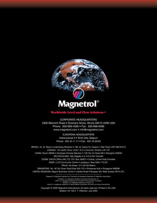 CORPORATE HEADQUARTERS
5300 Belmont Road • Downers Grove, Illinois 60515-4499 USA
Phone: 630-969-4000 • Fax: 630-969-9489
www.magnetrol.com • info@magnetrol.com
EUROPEAN HEADQUARTERS
Heikensstraat 6 • 9240 Zele, Belgium
Phone: 052 45.11.11 • Fax: 052 45.09.93
BRAZIL: Av. Dr. Mauro Lindemberg Monteiro • 185-Jd. Santa Fé, Osasco • São Paulo CEP 06278-010
CANADA: 145 Jardin Drive, Units 1  2 • Concord, Ontario L4K 1X7
CHINA: Room #8008 • Overseas Chinese Mansion • 129 Yan An Road (W) • Shanghai 200040
DEUTSCHLAND: Alte Ziegelei 2–4 • D-51491 Overath
DUBAI: DAFZA Office 5AE 722, P.O. Box 293671 • Dubai, United Arab Emirates
INDIA: C-20 Community Centre • Janakpuri, New Delhi 110 021
ITALIA: Via Arese, 12 • 20159 Milano
SINGAPORE: No. 48 Toh Guan Road East #05-123 • Enterprise Hub • Singapore 608586
UNITED KINGDOM: Regent Business Centre • Jubilee Road • Burgess Hill, West Sussex RH15 9TL
Magnetrol®
 Magnetrol logotype and Thermatel®
are registered trademarks of Magnetrol International.
Hastelloy®
is a registered trademark of Haynes International, Inc.
HART®
is a registered trademark of the HART Communication Foundation
Modbus®
is a registered trademark of Gould, Inc.
Monel®
is a registered trademark of Special Metals Corporation (Formerly Inco Alloys International)
Copyright © 2009 Magnetrol International. All rights reserved. Printed in the USA.
Bulletin: 54-100.2 • Effective: July 2005
Benjamin Kyalo
Technical Sales Engineer
W.T.Maye, Inc.
P.O.Box 1577-00200
Nairobi,Kenya
+254735211022
benjaminkyalo@wtmi-africa.com
 