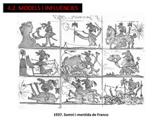 1937. Somni i mentida de Franco
4.2. MODELS I INFLUÈNCIES
 