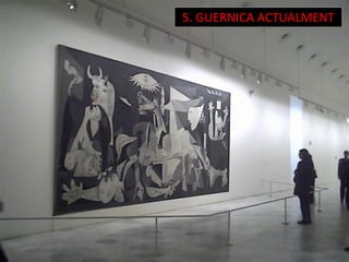 5. GUERNICA ACTUALMENT
 