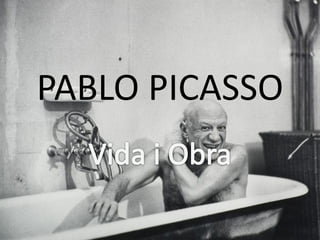 PABLO PICASSO
 
