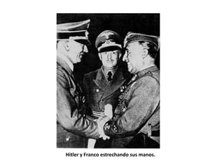 Hitler y Franco estrechando sus manos.
 