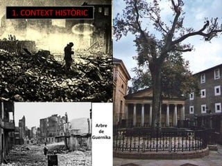 1. CONTEXT HISTÒRIC
Arbre
de
Guernika
 