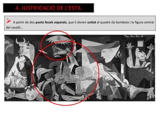  A partir de dos punts focals separats, que li donen unitat al quadre (la bombeta i la figura central
del cavall)...
4. JUSTIFICACIÓ DE L’ESTIL
 
