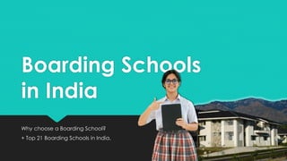 Boarding Schools
in India
Why choose a Boarding School?
+ Top 21 Boarding Schools in India.
 
