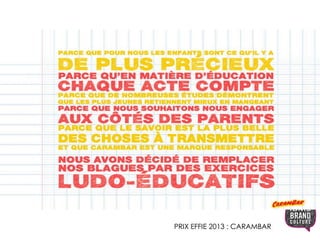 PRIX EFFIE 2013 : CARAMBAR 
 