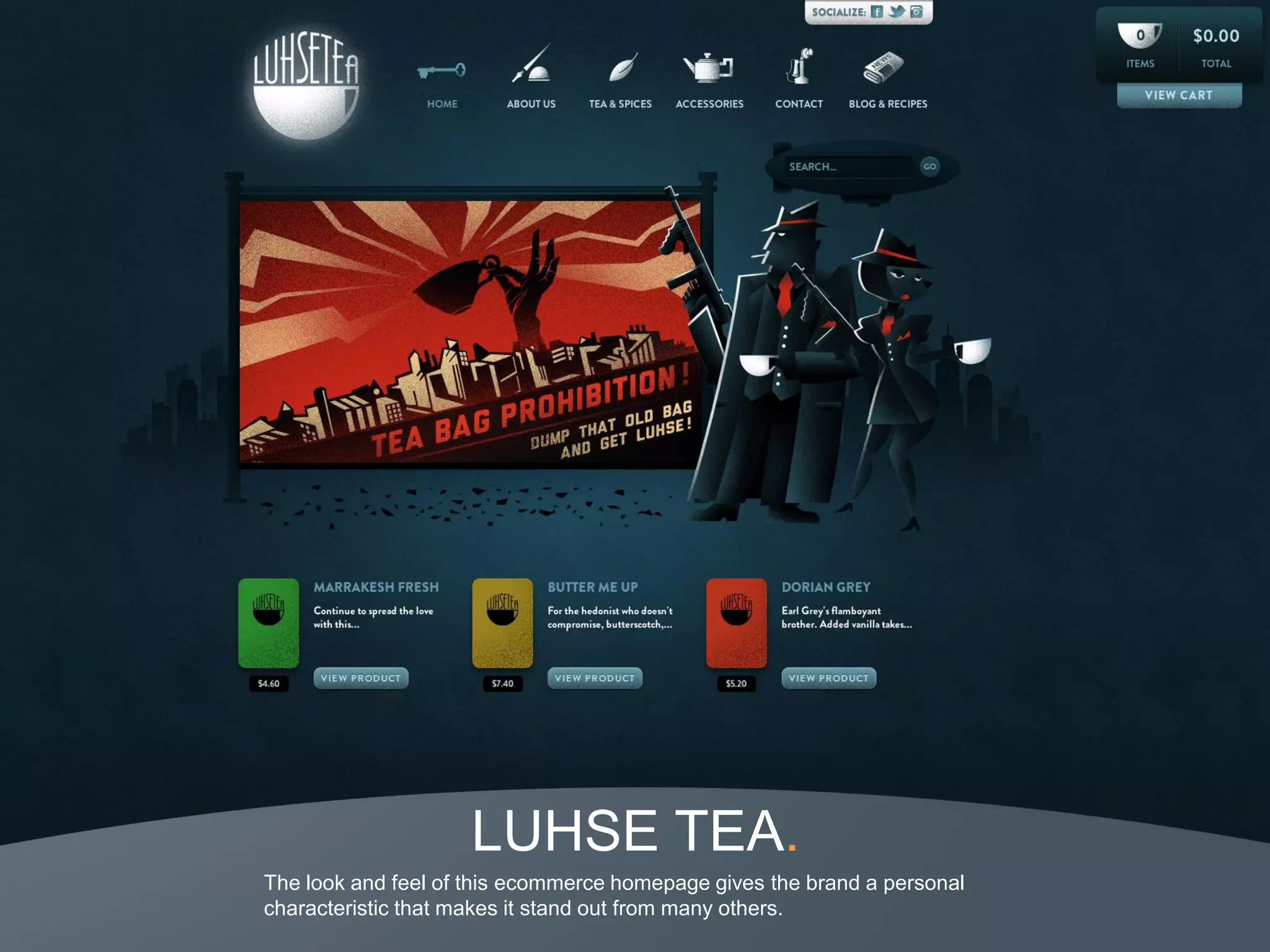 LUHSE TEA.
The look and feel of this ecommerce homepage gives the brand a personal
characteristic that makes it stand out from many others.
 