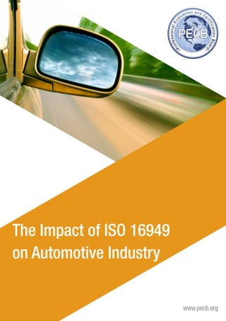 www.pecb.org
The Impact of ISO 16949
on Automotive Industry
 