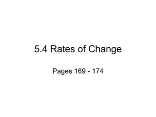 5.4 Rates of Change Pages 169 - 174 
