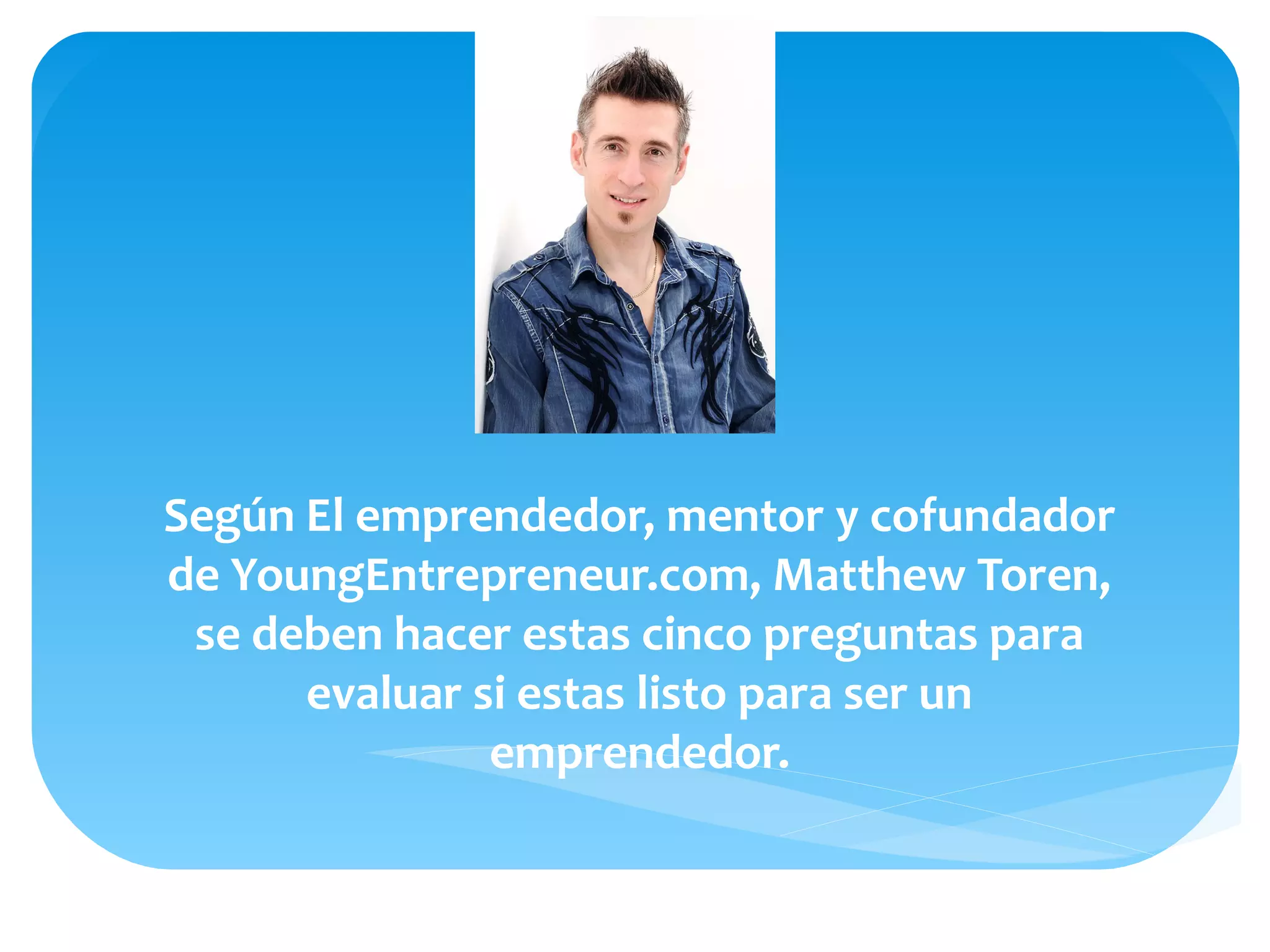 CINCO PREGUNTAS PARA SABER SI ERES EMPRENDEDOR? | PPT
