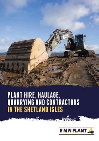 Plant Hire, Haulage,
Quarrying and Contractors
in the Shetland Isles
 