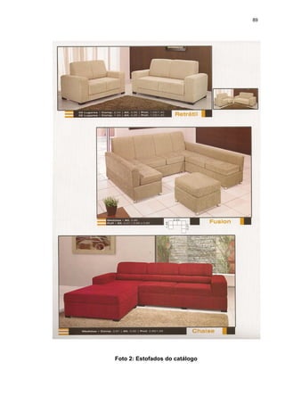89
Foto 2: Estofados do catálogo
 