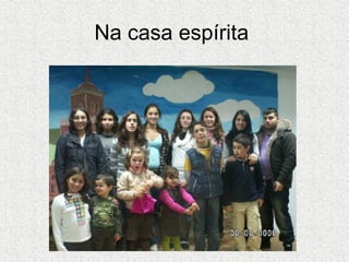 Na casa espírita  