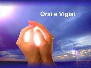 Orai e Vigiai  