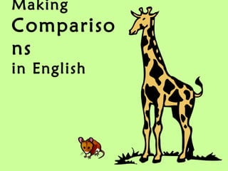Making
Compariso
ns
in English
 