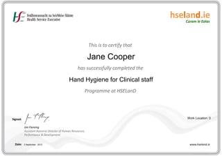 Jane Cooper
Hand Hygiene for Clinical staff
3 September , 2015
Work Location: 0
 