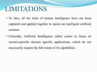 CONCLUSION
 AI is to solve majority of the problems or to achieve the
tasks which we humans directly can’t accomplish. It...