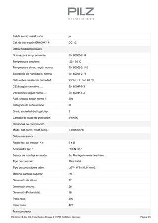 Salida semic. resist. corto.: ja
Cat. de uso según EN 60947-1: DC-12
Datos medioambientales
Norma para temp. ambiente: EN ...