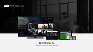 Smartroom.tv
Hospitality solutions for guests and staff
 