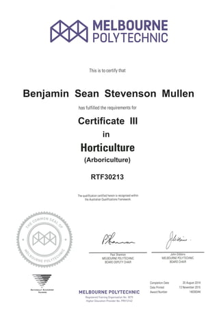 Benjamin Sean Stevenson Mullen
RTF30213
(Arboriculture)
in
Certificate III
 