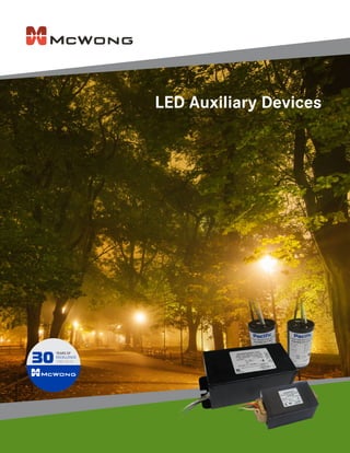LED Auxiliary Devices
30
YEARS OF
EXCELLENCE
1985-2015
 