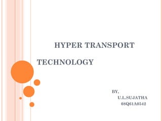HYPER TRANSPORT    TECHNOLOGY BY, U.L.SUJATHA 08Q61A0542 