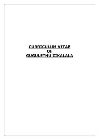 CURRICULUM VITAE
OF
GUGULETHU ZIKALALA
 