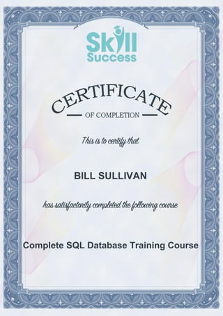 BILL SULLIVAN
Complete SQL Database Training Course
Powered by TCPDF (www.tcpdf.org)
 