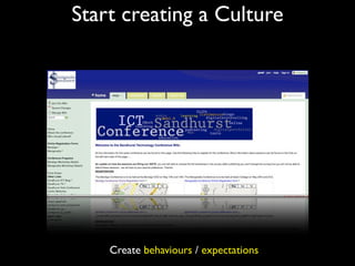 Start creating a Culture




    Create behaviours / expectations
 