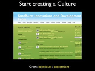 Start creating a Culture




    Create behaviours / expectations
 