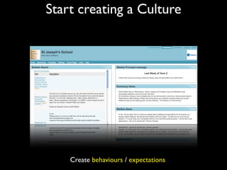 Start creating a Culture




    Create behaviours / expectations
 