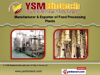 Manufacturer & Exporter of Food Processing
                  Plants
 