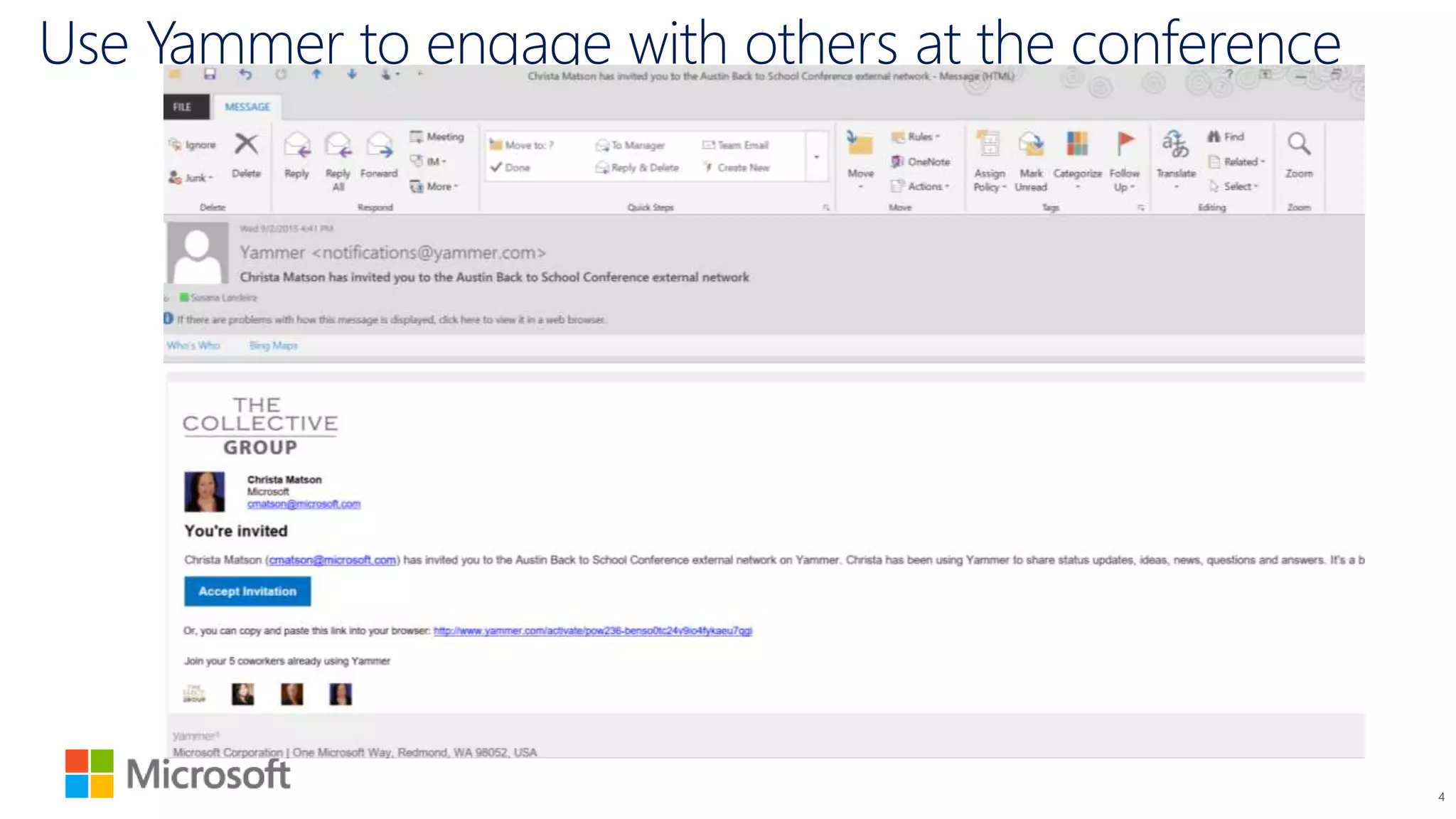 Use Yammer to engage with others at the conference
4
 