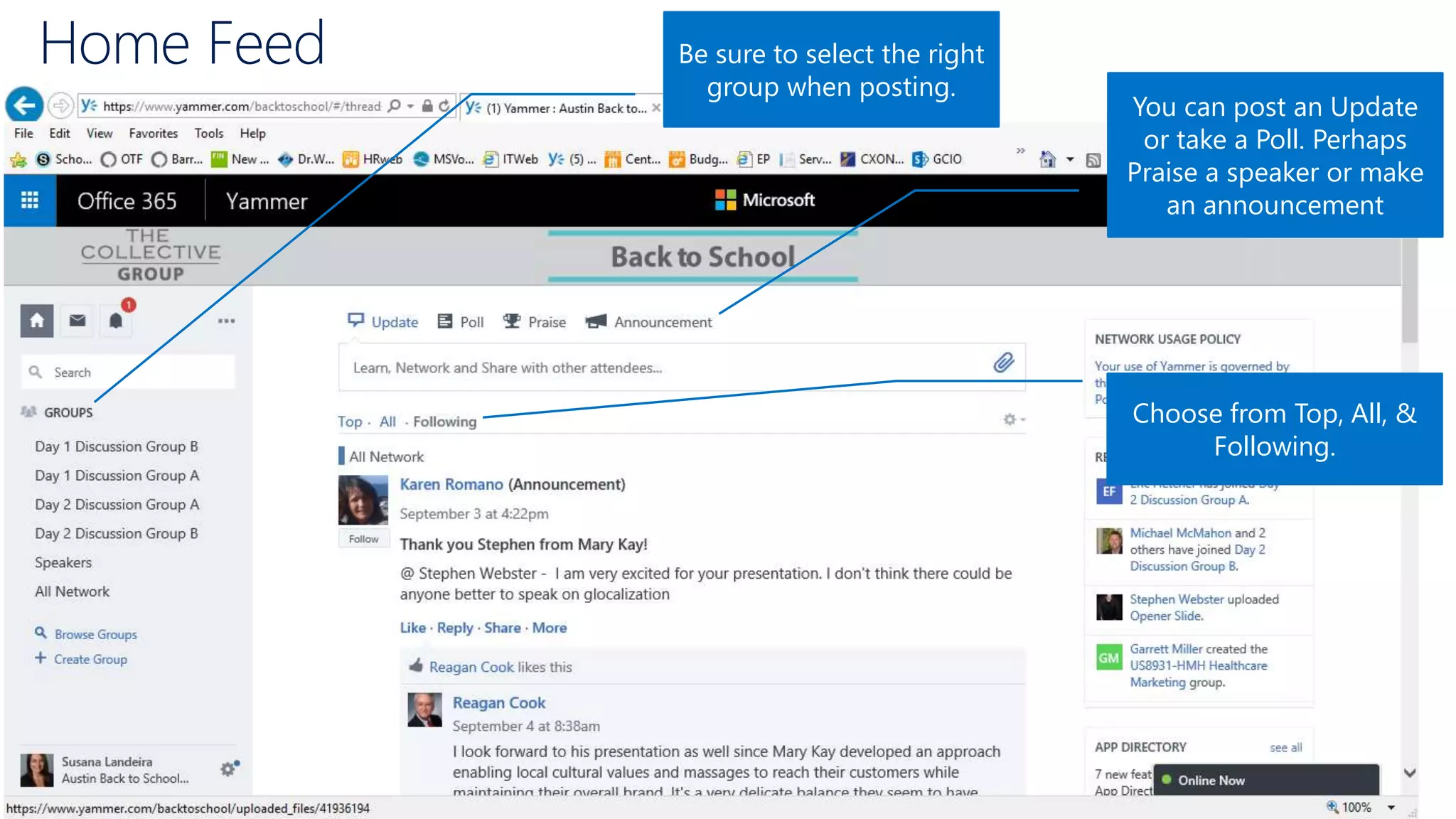 Home Feed Be sure to select the right
group when posting.
Choose from Top, All, &
Following.
You can post an Update
or take a Poll. Perhaps
Praise a speaker or make
an announcement
 