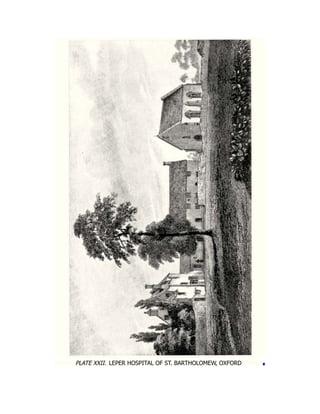 ♦
PLATE XXII. LEPER HOSPITAL OF ST. BARTHOLOMEW, OXFORD
 
