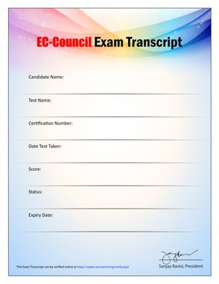 This Exam Transcript can be verified online at https://aspen.eccouncil.org/verify.aspx Sanjay Bavisi, President
EC-Council Exam Transcript
Candidate Name:
Certiﬁcation Number:
Test Name:
Date Test Taken:
Score:
Expiry Date:
Status:
Preethi A
Certified Ethical Hacker
ECC26443812157
04 May, 2014
85.6
PASSED
03 May, 2017
 