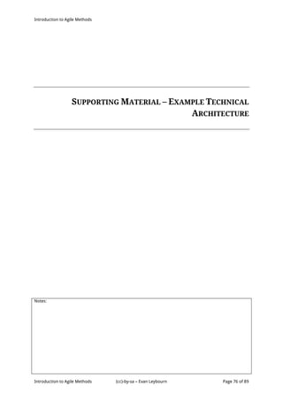 Introduction to Agile Methods
Notes:
Introduction to Agile Methods (cc)-by-sa – Evan Leybourn Page 76 of 89
SUPPORTING MATERIAL – EXAMPLE TECHNICAL
ARCHITECTURE
 