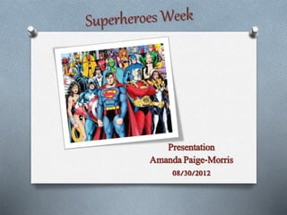 Presentation
Amanda Paige-Morris
08/30/2012
 