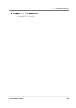 2.6   Programación de la CDS


  Referencias de la Guía de funciones
          Programación De La Extensión




Programación general                                            243
 