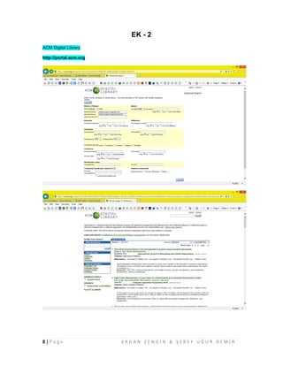 8 | P a g e E R H A N Z E N G İ N & Ş E R E F U Ğ U R D E M İ R
EK - 2
ACM Digital Library
http://portal.acm.org
 