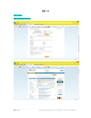 9 | P a g e E R H A N Z E N G İ N & Ş E R E F U Ğ U R D E M İ R
EK - 3
IEEE Explore
http://ieeexplore.ieee.org
 