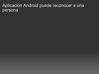 Aplicación Android puede reconocer a una persona 