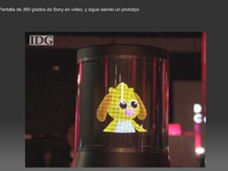 Pantalla de 360 grados de Sony en vídeo, y sigue siendo un prototipo 
